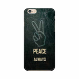 Always Peace Mobile Cover For Apple iPhone 6