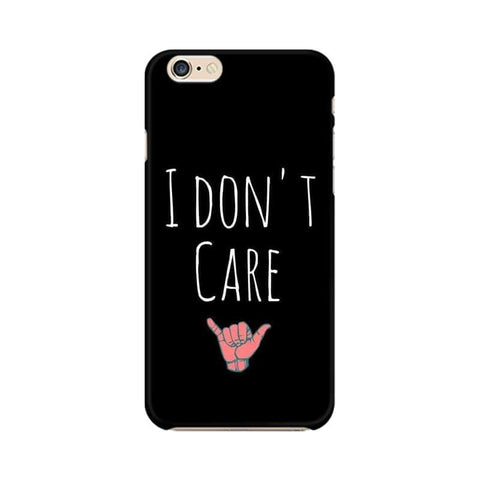 I Don't Care Mobile Cover For Apple iPhone 6s