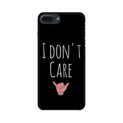 I Don't Care Mobile Cover For Apple iPhone 7 Plus