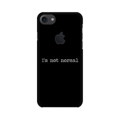 I'm not Normal Mobile Cover For Apple iPhone 7 with Apple Cut