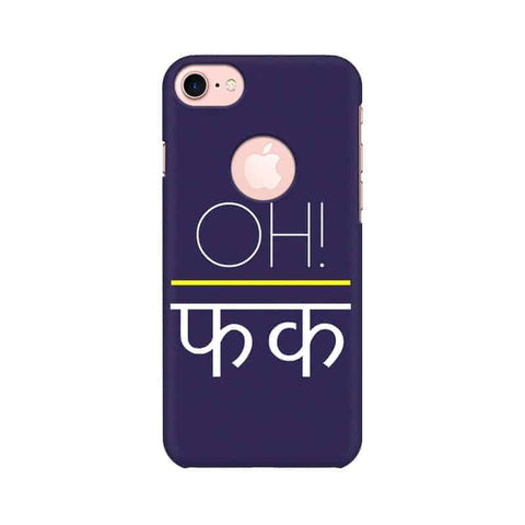 Oh Fuck Wallpaper Mobile Cover For Apple iPhone 7 with Round Cut