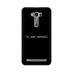 I'm not Normal Mobile Cover For Asus Zenfone 2 Laser ZE550KL