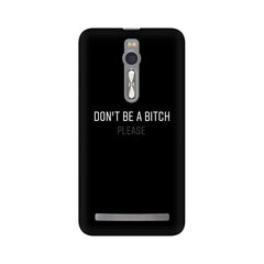 Don't be a Bitch Please Mobile Cover For Asus Zenfone 2