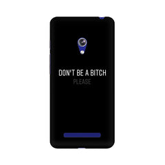 Don't be a Bitch Please Mobile Cover For Asus Zenfone 5