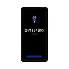 Don't be a Bitch Please Mobile Cover For Asus Zenfone Go