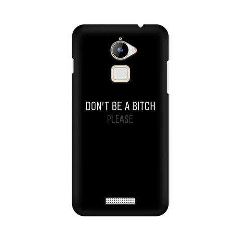 Don't be a Bitch Please Mobile Cover For Coolpad Note 3 Lite