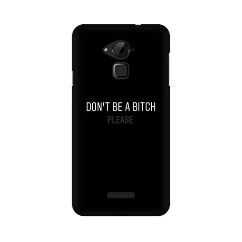 Don't be a Bitch Please Mobile Cover For Coolpad Note 3