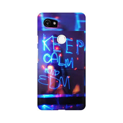 Keep Calm And EDM Mobile Cover For Google Pixel XL 2