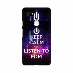 Keep Calm And Listen To EDM Mobile Cover For Google Pixel XL 2