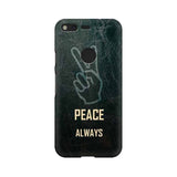 Always Peace Mobile Cover For Google Pixel XL