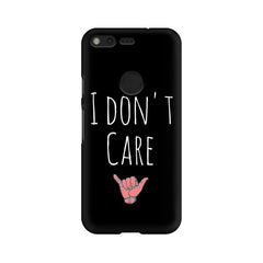 I Don't Care Mobile Cover For Google Pixel XL