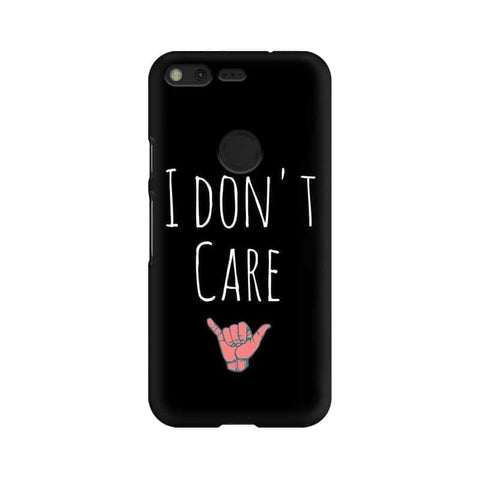 I Don't Care Mobile Cover For Google Pixel