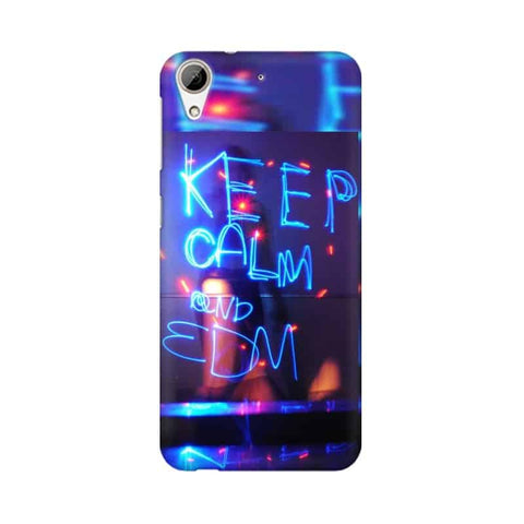 Keep Calm And EDM Mobile Cover For HTC Desire 626