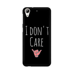 I Don't Care Mobile Cover For HTC Desire 626