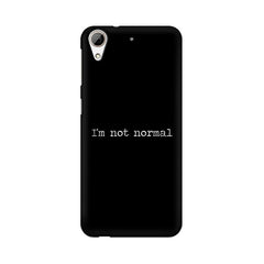 I'm not Normal Mobile Cover For HTC Desire 626