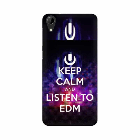 Keep Calm And Listen To EDM Mobile Cover For HTC Desire 728