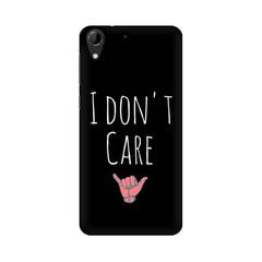 I Don't Care Mobile Cover For HTC Desire 728