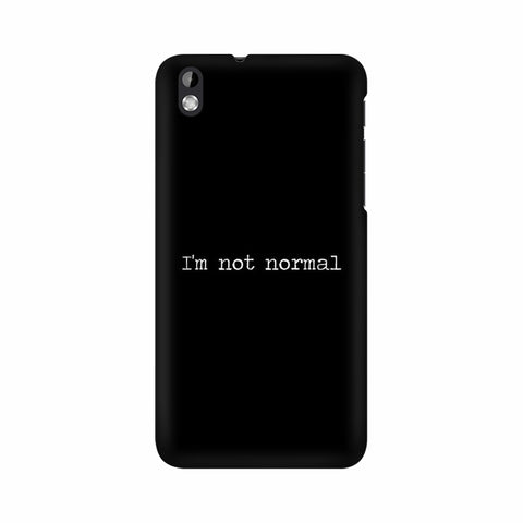 I'm not Normal Mobile Cover For HTC Desire 816