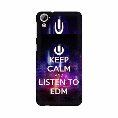 Keep Calm And Listen To EDM Mobile Cover For HTC Desire 820
