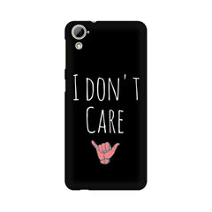 I Don't Care Mobile Cover For HTC Desire 826