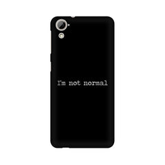 I'm not Normal Mobile Cover For HTC Desire 826