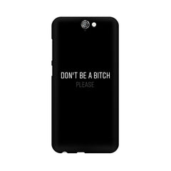 Don't be a Bitch Please Mobile Cover For HTC One A9