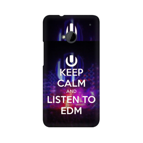 Keep Calm And Listen To EDM Mobile Cover For HTC One M7
