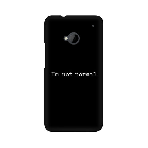 I'm not Normal Mobile Cover For HTC One M7