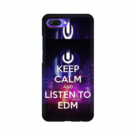Keep Calm And Listen To EDM Mobile Cover For Huawei Honor 10