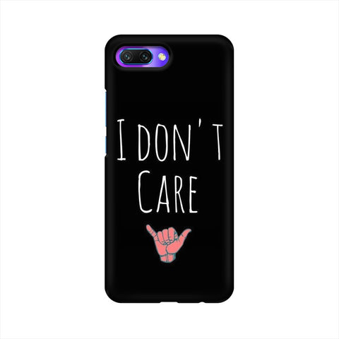 I Don't Care Mobile Cover For Huawei Honor 10
