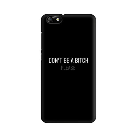 Don't be a Bitch Please Mobile Cover For Huawei Honor 4X