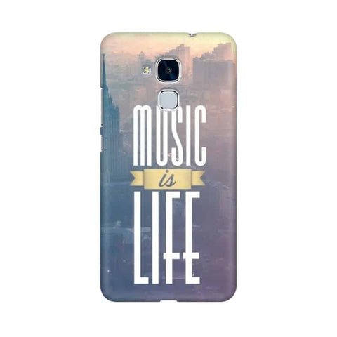 Music is Life Mobile Cover For Huawei Honor 5c