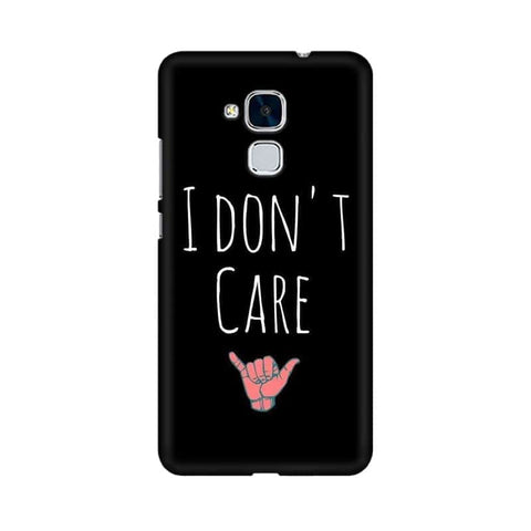 I Don't Care Mobile Cover For Huawei Honor 5c