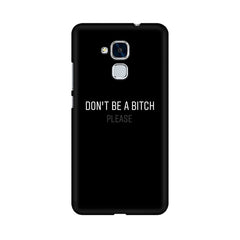 Don't be a Bitch Please Mobile Cover For Huawei Honor 5c