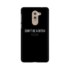 Don't be a Bitch Please Mobile Cover For Huawei Honor 6X
