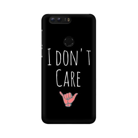 I Don't Care Mobile Cover For Huawei Honor 8