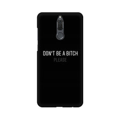 Don't be a Bitch Please Mobile Cover For Huawei Honor 9i