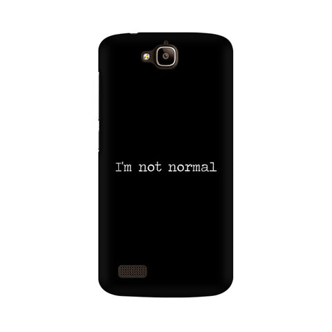 I'm not Normal Mobile Cover For Huawei Honor Holly