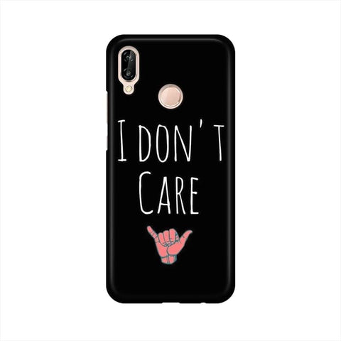 I Don't Care Mobile Cover For Huawei P20 Lite