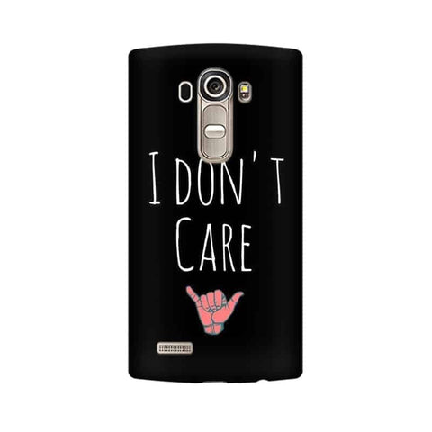 I Don't Care Mobile Cover For LG G4