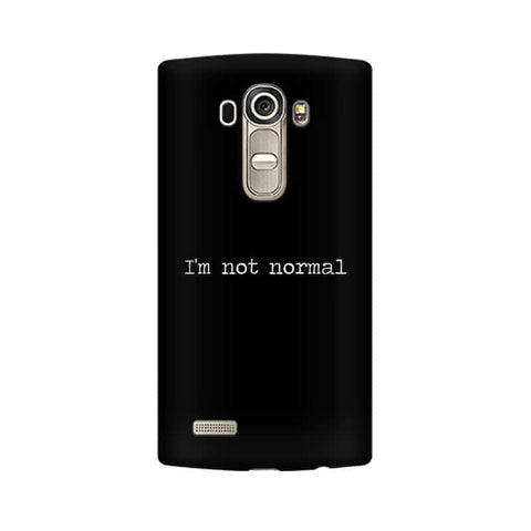 I'm not Normal Mobile Cover For LG G4