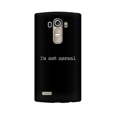 I'm not Normal Mobile Cover For LG G4