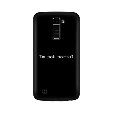 I'm not Normal Mobile Cover For LG K10