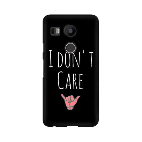 I Don't Care Mobile Cover For LG Nexus 5X