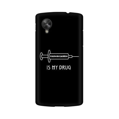Music is My Drug Mobile Cover For LG Nexus 5