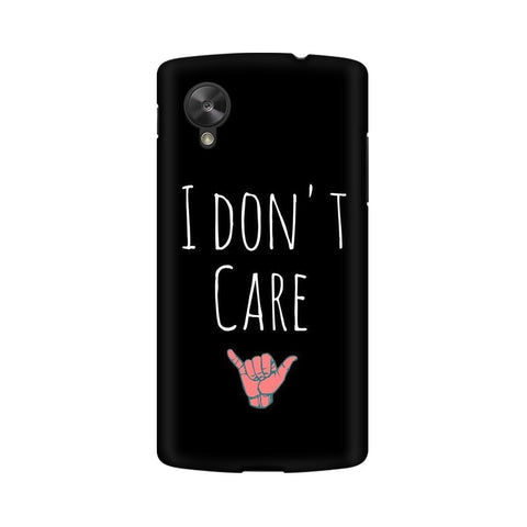 I Don't Care Mobile Cover For LG Nexus 5