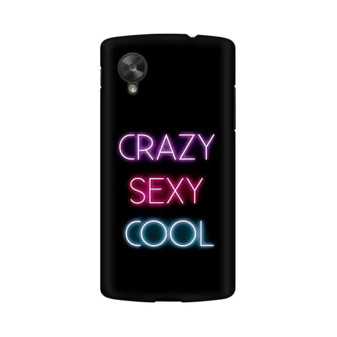 Crazy Sexy Cool Mobile Cover For LG Nexus 5