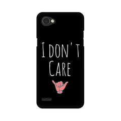 I Don't Care Mobile Cover For LG Q6