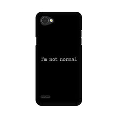 I'm not Normal Mobile Cover For LG Q6