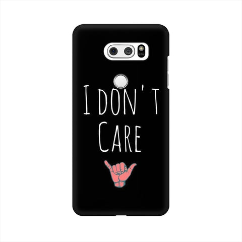 I Don't Care Mobile Cover For LG V30